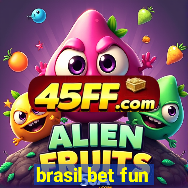 brasil bet fun